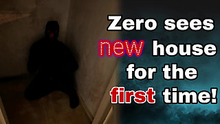 Zero Sees the New House for the First Time!