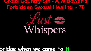 Cross Country Sin a Widower’s Taboo Sexual Healing Part 78 - English Audio Sex Story