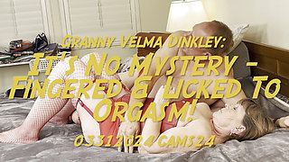 Granny Velma Dinkley: It's No Mystery - Fingered & Licked To Orgasm! 07312024 CAMS24