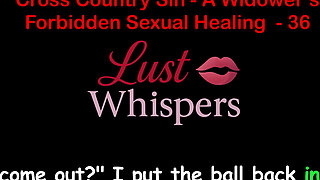 Cross Country Sin: a Widower’s Forbidden Sexual Healing Part 36 - English Audio Sex Story